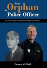 From Orphan to Police Officer By Duane McNeill Cover Image