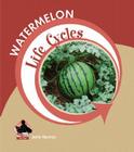 Watermelon (Life Cycles) Cover Image