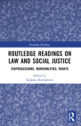 Routledge Readings on Law and Social Justice: Dispossessions, Marginalities, Rights Cover Image