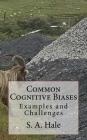 Common Cognitive Biases: Examples and Challenges By Terry E. Hale, S. a. Hale Cover Image