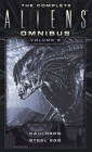The Complete Aliens Omnibus: Volume Six (Cauldron, Steel Egg) Cover Image
