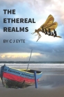 The Ethereal Realms: a fantasy adventure By Celine Marie Francine Eyte (Illustrator), Christopher Jeremy Eyte Cover Image