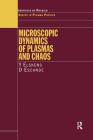 Microscopic Dynamics of Plasmas and Chaos (Plasma Physics) By Y. Elskens Cover Image