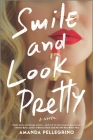 Smile and Look Pretty By Amanda Pellegrino Cover Image