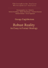 Robust Reality: An Essay in Formal Ontology (Philosophische Analyse / Philosophical Analysis #46) By George Englebretsen Cover Image