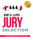 Kurt D. Lloyd on Jury Selection: A Trial Lawyer's Manual for Illinois By Kurt D. Lloyd Cover Image