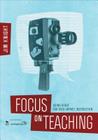 Focus on Teaching: Using Video for High-Impact Instruction By Jim Knight Cover Image
