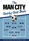 The Man City Quirky Quiz Book By Grant Williamson Cover Image