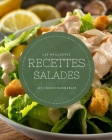 Les meilleures recettes Salades - Les incontournables: 22 idées de salades fraîches, faciles à réaliser et ultra gourmandes By La Belle Cuisine Cover Image