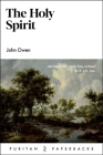 The Holy Spirit (Puritan Paperbacks) By John Owen, R. J. K. Law (Editor) Cover Image