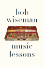 Music Lessons By Bob Wiseman Cover Image