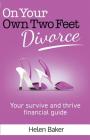 On Your Own Two Feet, Divorce: Your survive and thrive financial guide Cover Image