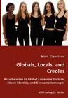 Globals, Locals, and Creoles By Mark Cleveland Cover Image