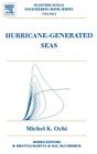 Hurricane Generated Seas: Volume 8 (Elsevier Ocean Engineering #8) Cover Image