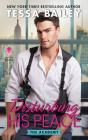 Disturbing His Peace: The Academy By Tessa Bailey Cover Image