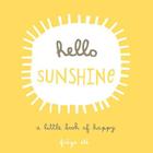 Hello Sunshine: A Little Book of Happy Cover Image
