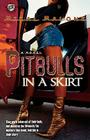 Pitbulls In A Skirt (The Cartel Publications Presents) By Mikal Malone Cover Image