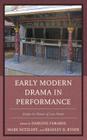 Early Modern Drama in Performance: Essays in Honor of Lois Potter By Mark Netzloff (Editor), Bradley D. Ryner (Editor), Darlene Farabee (Editor) Cover Image