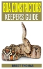 Boa Constrictors Keepers Guide: Discover the complete guides on everything you need to know about boa constrictors keepers guide Cover Image