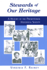 Stewards of Our Heritage: A History of the Presbyterian Historical Society By Virginia F. Rainey Cover Image