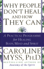 Why People Don't Heal and How They Can By Caroline Myss Cover Image