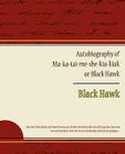Autobiography of Ma ka tai me she kia kiak or Black Hawk Cover Image