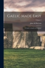 Gaelic Made Easy: A Guide to Gaelic for Beginner; Volume 2 By John M. Paterson Cover Image