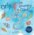 Orly, the Grumpy Oarfish By Maria Pinto, Adriana Fonseca (Illustrator) Cover Image