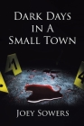 Dark Days in A Small Town Cover Image