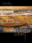 Frayed Light (Wesleyan Poetry) By Yonatan Berg, Joanna Chen (Translator) Cover Image