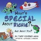 What's SPECIAL About Richie? And About you. By Tarif Youssef-Agha, Aashay Utkarsh (Illustrator), Kathleen J. Shields (Developed by) Cover Image