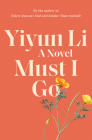 Must I Go: A Novel By Yiyun Li Cover Image