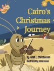Cairo's Christmas Journey By Janet L. Christensen, Irene Renon (Illustrator) Cover Image