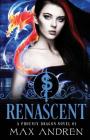 A Phoenix Dragon Novel 01: Renascent By Max Andren Cover Image