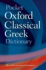 Pocket Oxford Classical Greek Dictionary By James Morwood (Editor), John Taylor (Editor) Cover Image