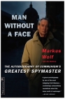 Man Without A Face: The Autobiography Of Communism's Greatest Spymaster By Markus Wolf, Anne McElvoy Cover Image