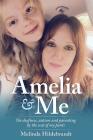 Amelia and Me: On deafness, autism and parenting by the seat of my pants By Melinda Hildebrandt Cover Image