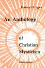 An Anthology of Christian Mysticism (Pueblo Books) By Harvey D. Egan Cover Image