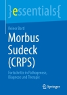Morbus Sudeck (Crps): Fortschritte in Pathogenese, Diagnose Und Therapie (Essentials) By Reiner Bartl Cover Image