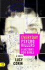 Everyday Psychokillers: A History for Girls, A Novel By Lucy Corin Cover Image