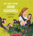 You Are a Star, Jane Goodall By Dean Robbins, Hatem Aly (Illustrator) Cover Image