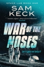 Space Lab Book One: War of The Noses By Sam Keck Cover Image