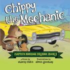 Chippy the Mechanic: Chippy's Amazing Dreams - book 3 By Stacey Blake Cover Image