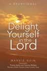 Delight Yourself in the Lord: A Devotional By Margie Guin, Pastor Justin (Foreword by), Annette Bridges (Foreword by) Cover Image