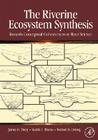 The Riverine Ecosystem Synthesis: Toward Conceptual Cohesiveness in River Science By James H. Thorp, Martin C. Thoms, Michael D. DeLong Cover Image