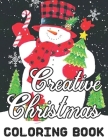 Creative Christmas Coloring Book: 50 Beautiful Creative Christmas Coloring Pages for Adults And More..... Cover Image