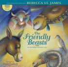 Friendly Beasts [With CD (Audio)] By Rebecca St James, Anna Vojtech (Illustrator) Cover Image