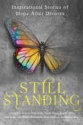 Still Standing: Inspirational Stories Of Hope After Divorce By Tammy Bolton, Shawna Dillon, Gina Erwin Cover Image