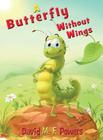 A Butterfly Without Wings By David M. F. Powers, Natalia Nesterova (Illustrator) Cover Image