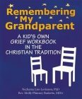 Remembering My Grandparent: A Kid's Own Grief Workbook in the Christian Tradition Cover Image